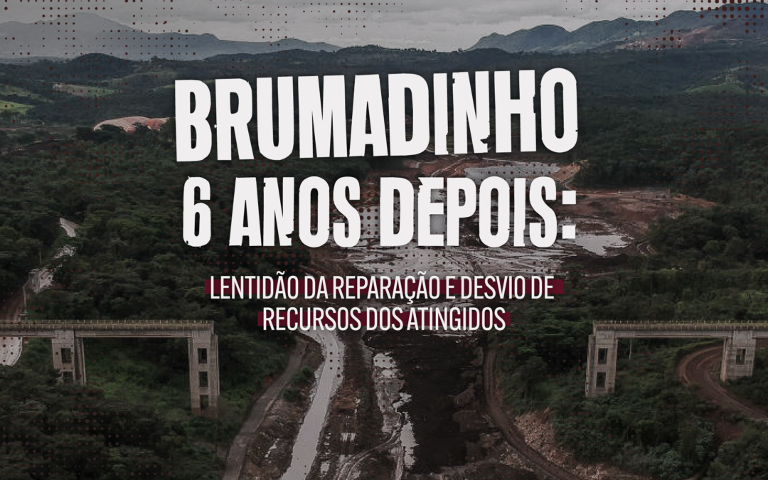 Brumadinho 6 anos depois: lentidão da reparação e desvio de recursos dos atingidos